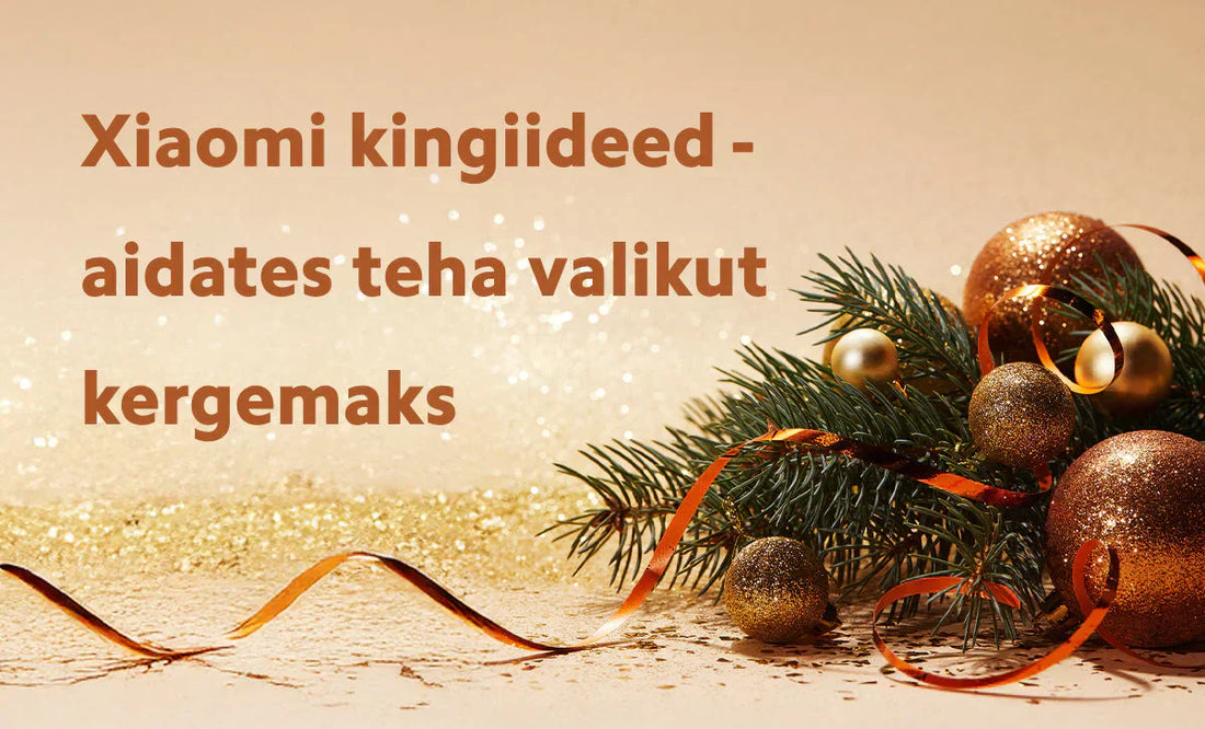 Xiaomi kingiideed - aidates teha valikut kergemaks 2026