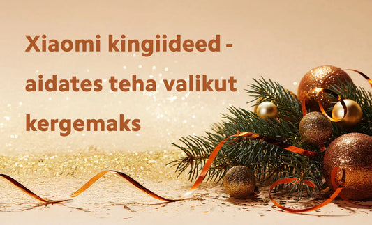 Xiaomi kingiideed - aidates teha valikut kergemaks 2026